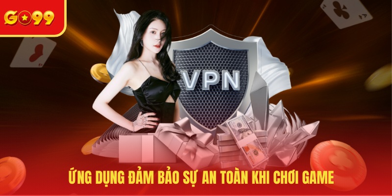 Ứng dụng đảm bảo sự an toàn khi chơi game